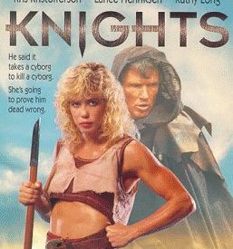 Knights (1993) – A Cyborg Swordsman Romp