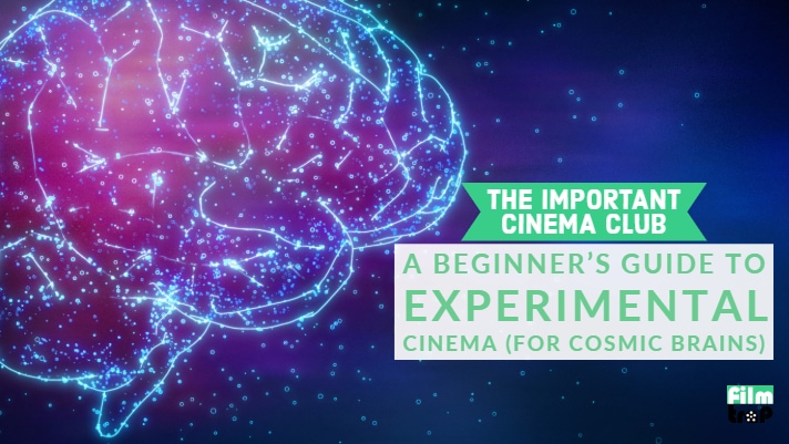 ICC #106 – A Beginner’s Guide To Experimental Cinema (For Cosmic Brains)