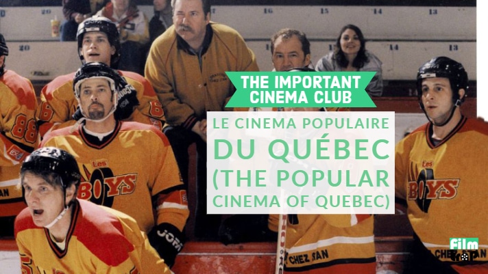 ICC #150 – Numéro Un Au Box-Office Québécois! (The Popular Cinema of Quebec)